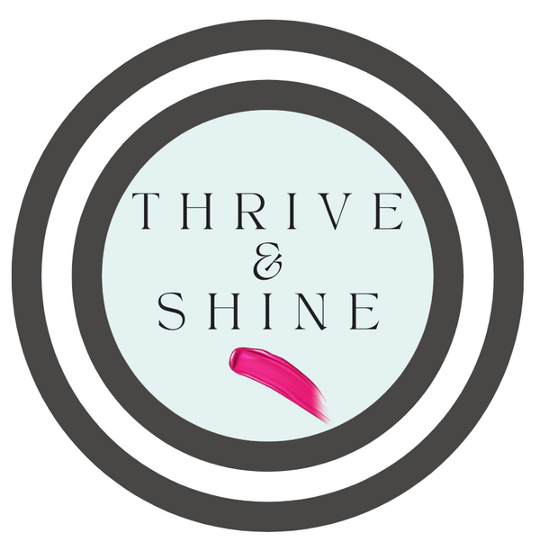 Thrive and Shine